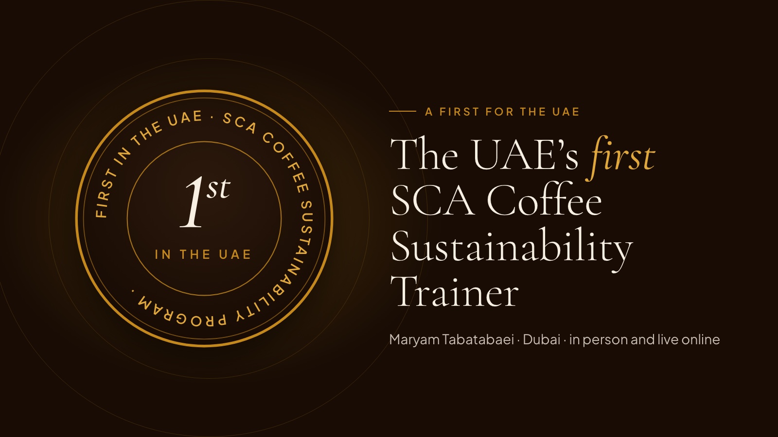 Gold seal reading First in the UAE, SCA Coffee Sustainability Program: Maryam Tabatabaei, the UAE’s first SCA Coffee Sustainability Trainer